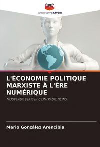 Produktbild: L'&eacute;conomie Politique Marxiste &Agrave; L'&egrave;re Num&eacute;rique