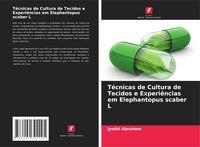 Produktbild: T&eacute;cnicas de Cultura de Tecidos e Experi&ecirc;ncias em Elephantopus scaber L