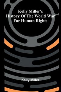Produktbild: Kelly Miller's History Of The World War For Human Rights