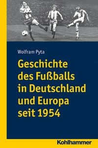 Produktbild: Geschichte des Fu&szlig;balls in Deutschland und Europa seit 1954