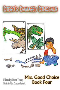 Produktbild: Diego's Damaged Dinosaur (Mrs. Good Choice, #4)