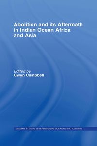Produktbild: Abolition and Its Aftermath in the Indian Ocean Africa and Asia