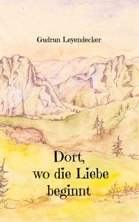 Produktbild: Dort, wo die Liebe beginnt