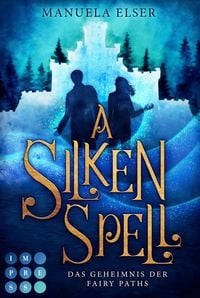 Produktbild: A Silken Spell. Das Geheimnis der Fairy Paths
