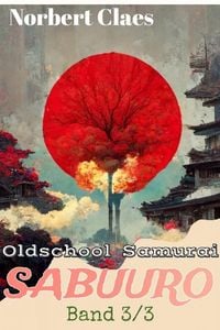 Produktbild: Oldschool Samurai Sabuuro #3 (Japan des XII. Jahrhunderts LitRPG, #3)