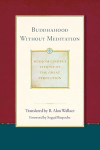 Produktbild: Dudjom Lingpa: Buddhahood Without Meditation
