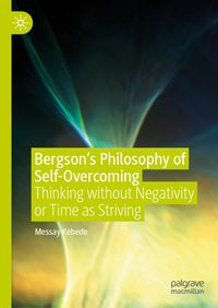 Produktbild: Bergson&rsquo;s Philosophy of Self-Overcoming