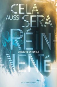 Produktbild: Cela aussi sera r&eacute;invent&eacute;