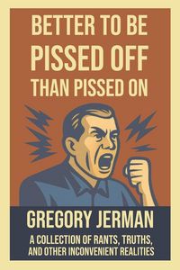 Produktbild: Better to Be Piss Off Than Pissed On