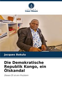 Produktbild: Die Demokratische Republik Kongo, ein &Ouml;lskandal