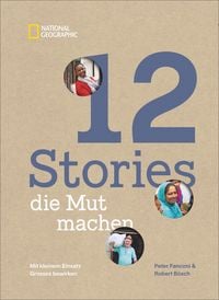 Produktbild: 12 Stories, die Mut machen. Mit kleinem Einsatz Gro&szlig;es bewirken. Ein Bildband &uuml;ber die Erfolgsgeschichten von Menschen und Mikrokrediten, Frauenrechten, Bildung und Klimaschutz.