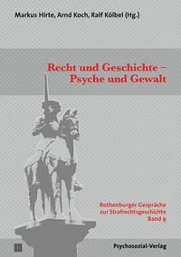 Produktbild: Recht und Geschichte &ndash; Psyche und Gewalt