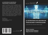 Produktbild: La Estrategia De Gesti&oacute;n En Toxicolog&iacute;a E Intoxicaci&oacute;n