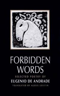 Produktbild: Forbidden Words: Selected Poetry of Eug&eacute;nio de Andrade