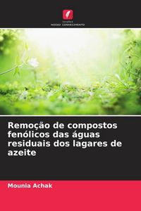Produktbild: Remo&ccedil;&atilde;o de compostos fen&oacute;licos das &aacute;guas residuais dos lagares de azeite