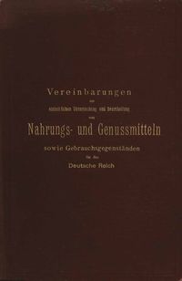 Produktbild: Vereinbarungen zur einheitlichen Untersuchung und Beurtheilung von Nahrungs- und Genussmitteln sowie Gebrauchsgegenst&auml;nden f&uuml;r das Deutsche Reich