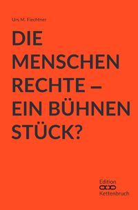 Produktbild: Die Menschenrechte - Ein B&uuml;hnenst&uuml;ck?
