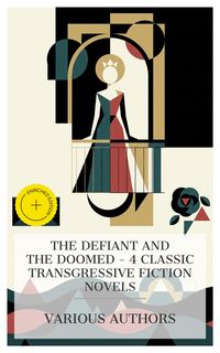 Produktbild: The Defiant and the Doomed - 4 Classic Transgressive Fiction Novels