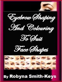 Produktbild: Eyebrow Shaping & Colouring To Suit Face Shapes