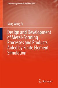 Produktbild: Design and Development of Metal-Forming Processes and Products Aided by Finite Element Simulation