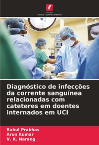 Produktbild: Diagn&oacute;stico de infec&ccedil;&otilde;es da corrente sangu&iacute;nea relacionadas com cateteres em doentes internados em UCI