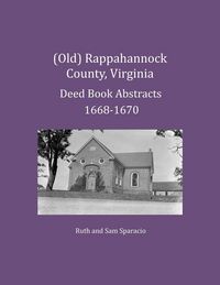 Produktbild: (Old) Rappahannock County, Virginia Deed Book Abstracts 1668-1670