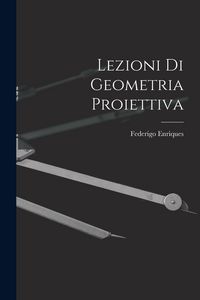 Produktbild: Lezioni di Geometria Proiettiva