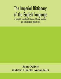 Produktbild: The Imperial Dictionary Of The English Language