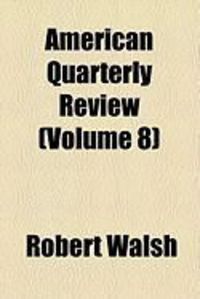 Produktbild: American Quarterly Review (Volume 8)