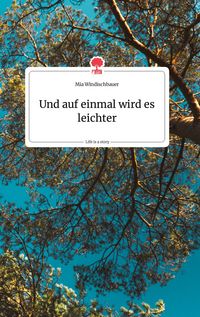 Produktbild: Und auf einmal wird es leichter. Life is a Story - story.one