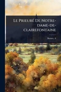 Produktbild: Le Prieur&Atilde;(c) De Notre-dame-de-clairefontaine