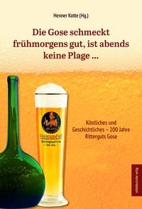 Produktbild: Die Gose schmeckt fr&uuml;hmorgens gut, ist abends keine Plage &hellip;