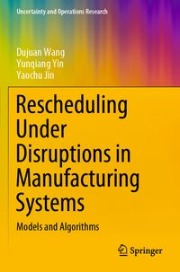 Produktbild: Rescheduling Under Disruptions in Manufacturing Systems
