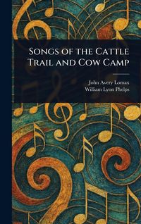 Produktbild: Songs of the Cattle Trail and Cow Camp