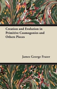 Produktbild: Creation and Evolution in Primitive Cosmogonies and Others Pieces