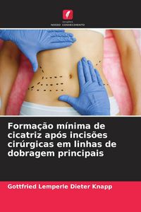 Produktbild: Forma&ccedil;&atilde;o m&iacute;nima de cicatriz ap&oacute;s incis&otilde;es cir&uacute;rgicas em linhas de dobragem principais