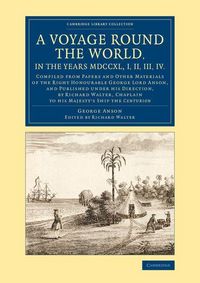 Produktbild: A Voyage Round the World, in the Years MDCCXL, I, II, III, IV