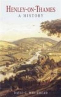 Produktbild: Whitehead, D: Henley-on-Thames: A History
