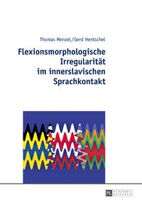 Produktbild: Flexionsmorphologische Irregularitaet im innerslavischen Sprachkontakt