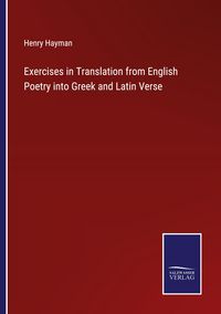 Produktbild: Exercises in Translation from English Poetry into Greek and Latin Verse