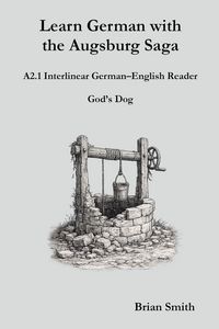 Produktbild: Learn German with the Augsburg Saga - A2.1 Interlinear German-English Reader