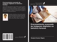 Produktbild: Procesamiento avanzado de im&aacute;genes digitales en bal&iacute;stica forense