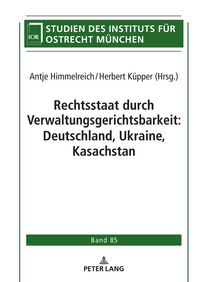 Produktbild: Rechtsstaat durch Verwaltungsgerichtsbarkeit: Deutschland, Ukraine, Kasachstan