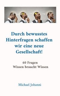 Produktbild: Durch bewusstes Hinterfragen schaffen wir eine neue Gesellschaft!