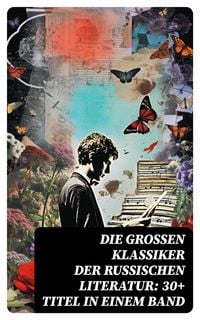 Produktbild: Die großen Klassiker der russischen Literatur: 30+ Titel in einem Band