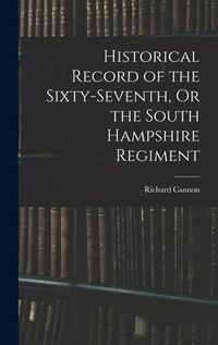 Produktbild: Historical Record of the Sixty-seventh, Or the South Hampshire Regiment