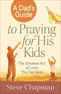 Produktbild: A Dad's Guide to Praying for His Kids