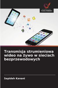 Produktbild: Transmisja strumieniowa wideo na &iquest;ywo w sieciach bezprzewodowych