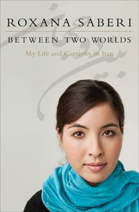 Produktbild: Between Two Worlds: My Life and Captivity in Iran