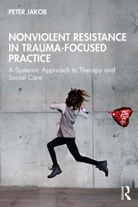 Produktbild: Nonviolent Resistance in Trauma-Focused Practice